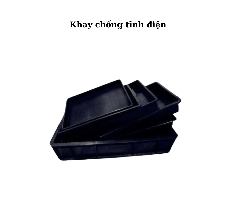Lợi ích sản phẩm khay chống tĩnh điện