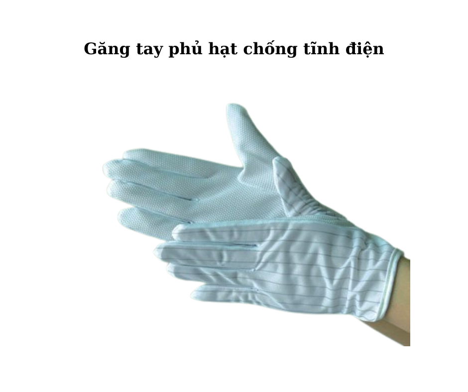 Lợi ích nổi bật của găng tay phủ hạt chống tĩnh điện