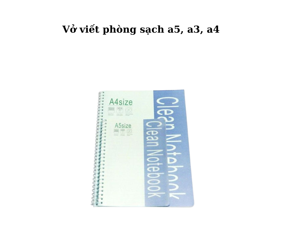 Cấu tạo và thiết kế sản phẩm vở viết phòng sạch
