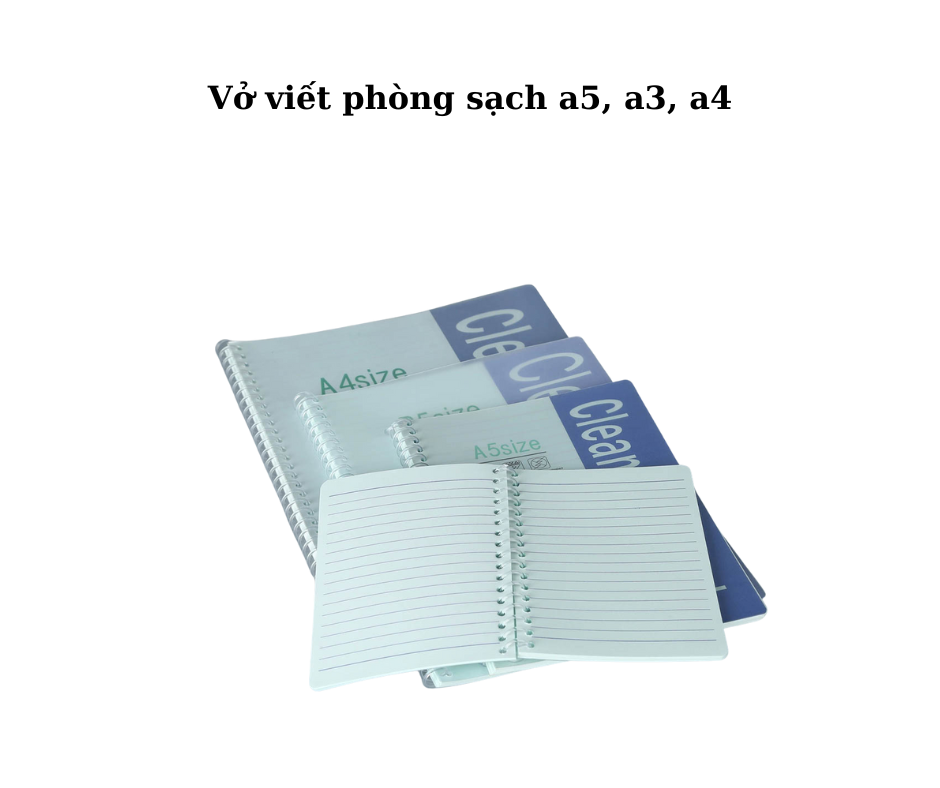Ứng dụng đa dạng vở viết phòng sạch A5, A4, A3
